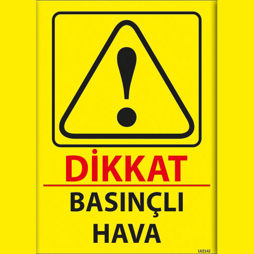 Dikkat Basınçlı Hava uyarı levhası