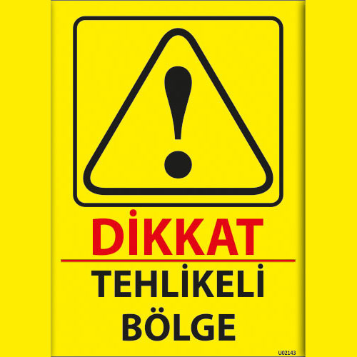 Dikkat Tehlikeli Bölge uyarı levhası