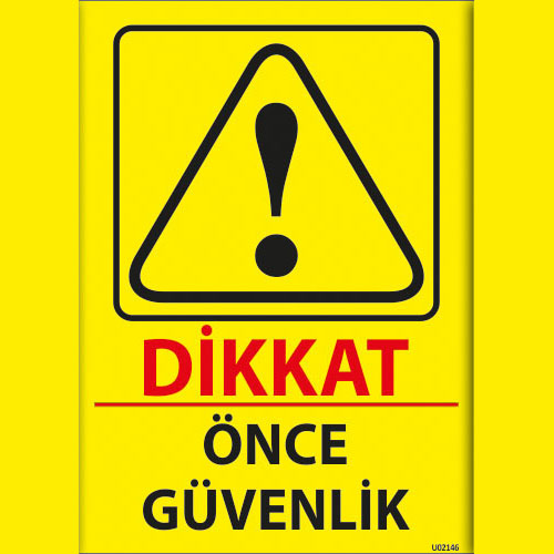 Dikkat Önce Güvenlik uyarı levhası