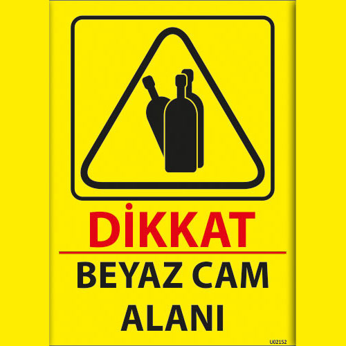 Dikkat Beyaz Cam Alanı uyarı levhası