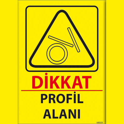 Dikkat Profil Alanı uyarı levhası