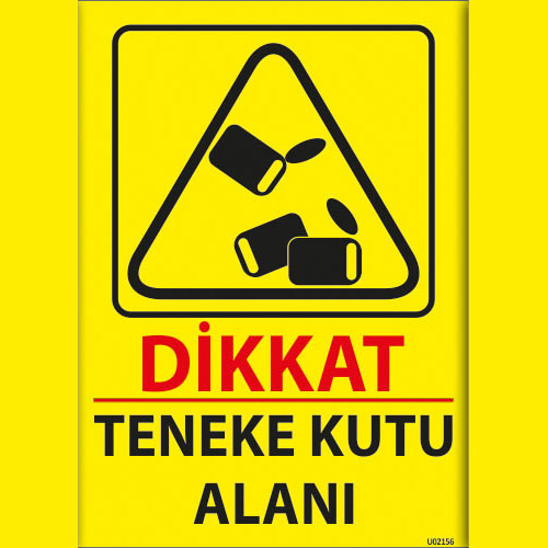 Dikkat Teneke Kutu Alanı uyarı levhası