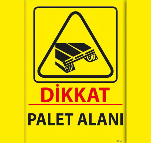Dikkat Palet Alanı uyarı levhası