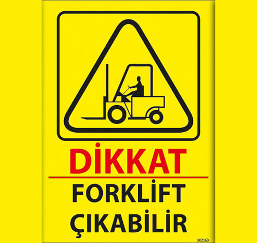 Dikkat Forklift Çıkabilir uyarı levhası