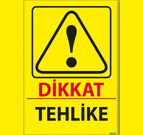 Dikkat Tehlike uyarı levhası