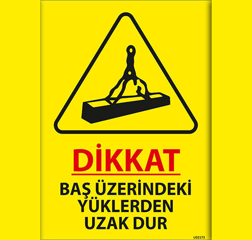 Dikkat Baş Üzerindeki Yüklerden Uzak Dur uyarı levhası