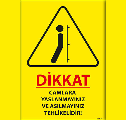 Dikkat Camlara Yaslanmayınız ve Asılmayınız Tehlikelidir uyarı levhası