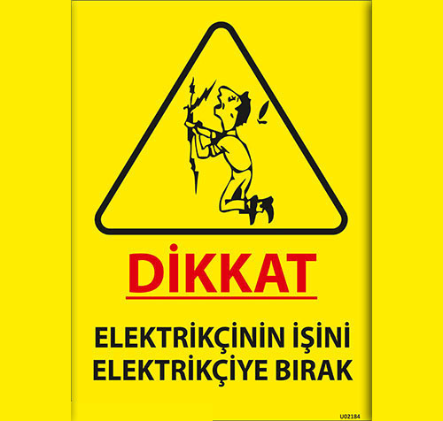 Dikkat Elektrikçinin İşini Elektrikçiye Bırak uyarı levhası