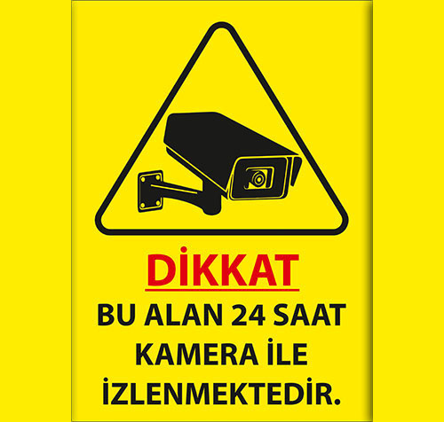 Dikkat Bu Alan 24 Saat Kamera ile İzlenmektedir uyarı levhası