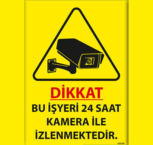 Dikkat Bu İşyeri 24 Saat Kamera ile İzlenmektedir uyarı levhası