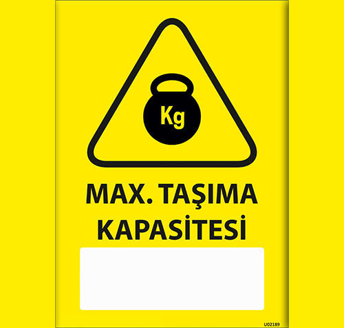 Max. Taşıma Kapasitesi uyarı levhası