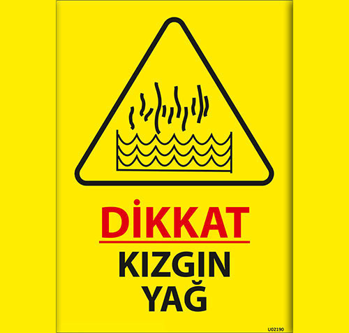Dikkat Kızgın Yağ uyarı levhası