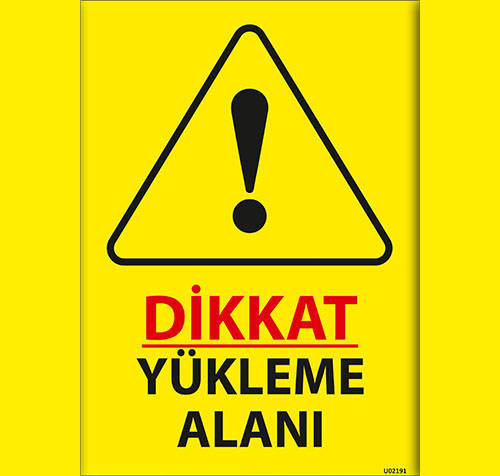 Dikkat Yükleme Alanı uyarı levhası
