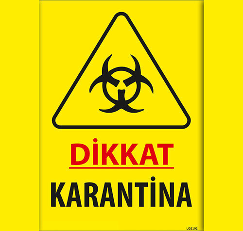 Dikkat Karantina uyarı levhası
