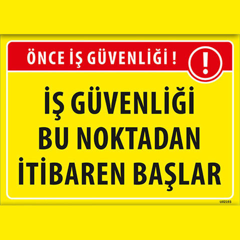 Dikkat İş Güvenliği Bu Noktadan İtibaren Başlar uyarı levhası