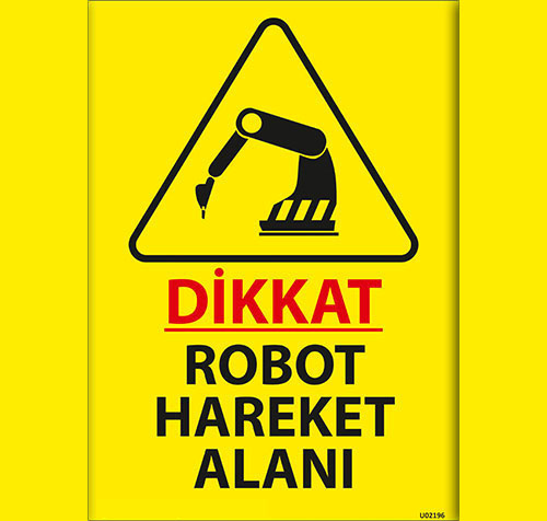 Dikkat Robot Hareket Alanı uyarı levhası
