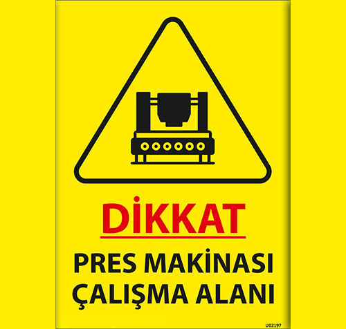 Dikkat Pres Çalışma Alanı uyarı levhası