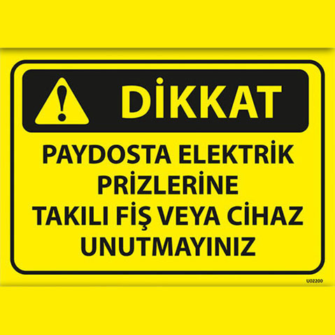 Dikkat Paydosta Elektrik Prizlerine Takılı Fiş veya Cihaz Unutmayın uyarı levhası