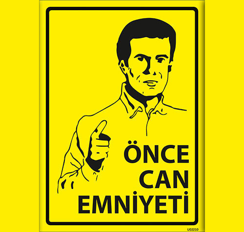 Dikkat Önce Can Emniyeti uyarı levhası