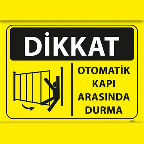 Dikkat Otomatik Kapı Arasında Durma uyarı levhası