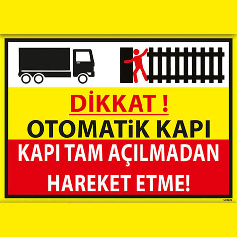 Dikkat Otomatik Kapı Açılmadan Hareket Etme uyarı levhası