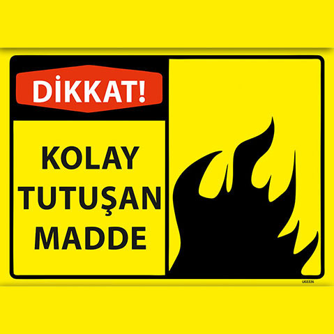 Dikkat Kolay Tutuşan Madde uyarı levhası