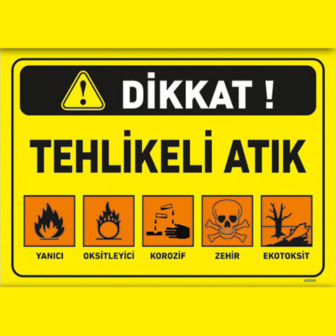 Dikkat Tehlikeli Atık uyarı levhası
