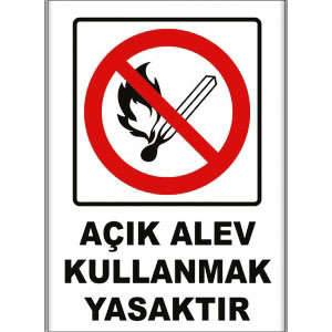 Açık Alev Kullanmak Yasaktır Uyarı Levhaları uyarı levhası