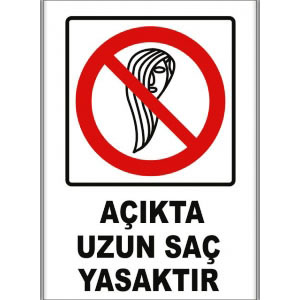 Acikta Uzun Saç Yasaktır Uyarı Levhaları uyarı levhası