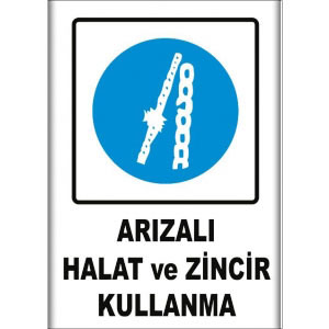 Arizali Halat ve Zincir Kullanma Uyarı Levhaları uyarı levhası