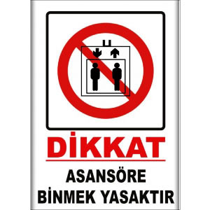 Asansore Binmek Yasaktır Uyarı Levhaları uyarı levhası