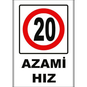 Azami Hiz Uyarı Levhaları uyarı levhası