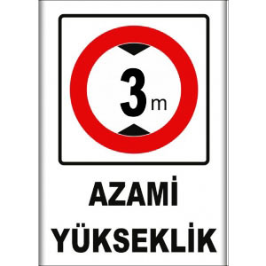 Azami Yukseklik Uyarı Levhaları uyarı levhası