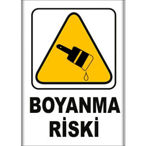 Boyanma Riski Uyarı Levhlari uyarı levhası