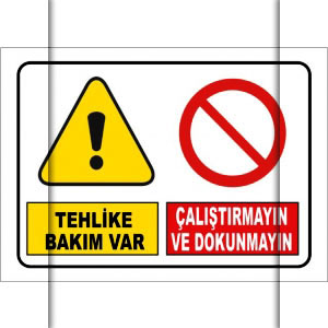 Calistirmayin Dokunmayin Uyarı Levhaları uyarı levhası