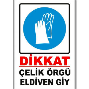 Celik Orgu Eldiven Giy Uyarı Levhası uyarı levhası