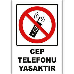 Cep Telefonu Yasaktır Uyarı Levhaları uyarı levhası