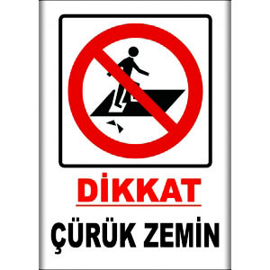 Curuk Zemin Uyarı Levhaları Yasak Levha İmalatı uyarı levhası