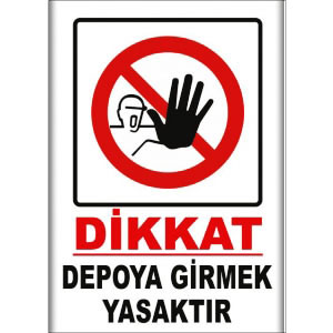 Depoya Girmek Yasaktır Uyarı Levhalari3514 uyarı levhası