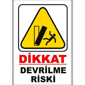 Devrilme Riski Uyarı Levhaları uyarı levhası