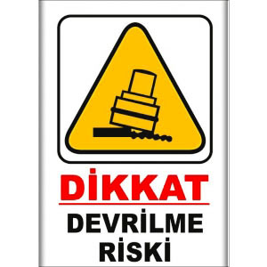 Devrilme Riski Uyarı Levhaları uyarı levhası