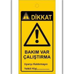 Dikkat Bakim Var Çalıştırma Uyarıyı Kaldırmayın uyarı levhası