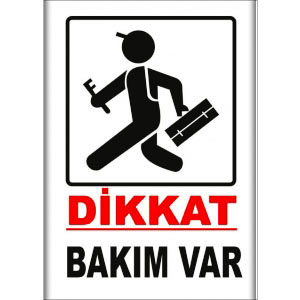 Dikkat Bakim Var Uyarı Levhaları uyarı levhası