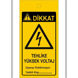 Dikkat Tehlike Yüksek Voltaj Uyarıyı Kaldırmayın Yetkili Kisi uyarı levhası