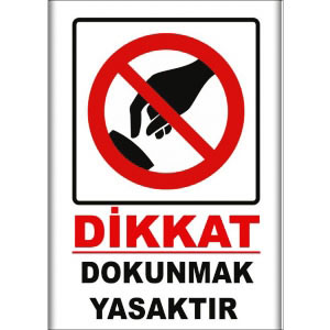Dokunmak Yasaktır Uyarı Levhaları uyarı levhası