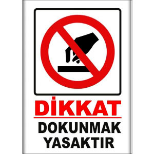 Dokunmak Yasaktır Uyarı Tabelası uyarı levhası