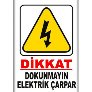 Dokunmayin Elektrik Carpar Elektrik Levhaları uyarı levhası