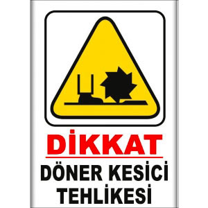 Doner Kesici İkaz Levhaları uyarı levhası