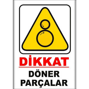 Doner Parcalar Uyarı Saç Kesim Levhaları uyarı levhası