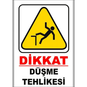 Düşme Tehlikesi Uyarı Levhaları uyarı levhası